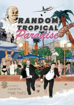 Случайный тропический рай / Random Tropical Paradise (2017) фильм скачать через торрет бесплатно в хорошем качестве