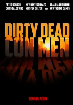 Грязные мёртвые мошенники / Dirty Dead Con Men (2018) фильм скачать через торрет бесплатно в хорошем качестве