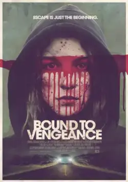 Связанные местью / Bound to Vengeance (2014) фильм скачать через торрет бесплатно в хорошем качестве