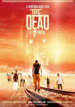 Мёртвые 2: Индия / The Dead 2: India (2013) фильм скачать через торрет бесплатно в хорошем качестве
