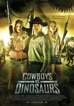 Ковбои против динозавров / Cowboys vs Dinosaurs (2015) фильм скачать через торрет бесплатно в хорошем качестве