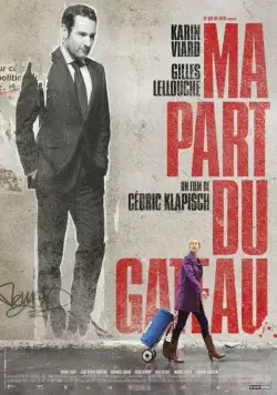 Моя часть пирога / Ma part du gâteau (2011) фильм скачать через торрет бесплатно в хорошем качестве