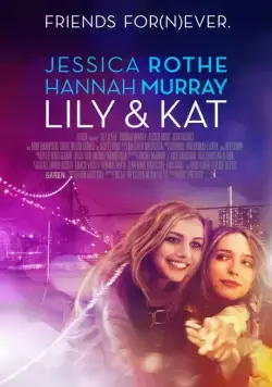 Лили и Кэт / Lily & Kat (2015) фильм скачать через торрет бесплатно в хорошем качестве