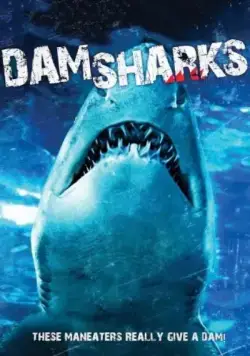 Акульи плотины / Dam Sharks (2016) фильм скачать через торрет бесплатно в хорошем качестве