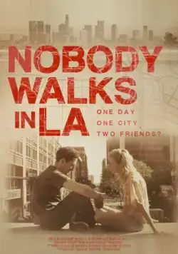 Никто не гуляет в Лос-Анджелесе / Nobody Walks in L.A. (2016) фильм скачать через торрет бесплатно в хорошем качестве