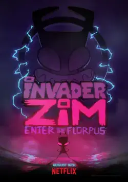 Захватчик ЗИМ: Вход во Флорпус / Invader ZIM: Enter the Florpus (2019) мультфильм скачать через торрет бесплатно в хорошем качестве