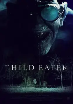 Пожиратель детей / Child Eater (2016) фильм скачать через торрет бесплатно в хорошем качестве