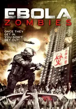 Эбола-зомби / Ebola Zombies (2015) фильм скачать через торрет бесплатно в хорошем качестве
