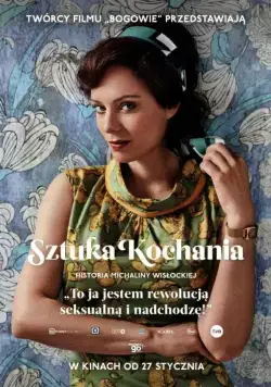 Искусство любви. История Михалины Вислоцкой / Sztuka kochania. Historia Michaliny Wislockiej (2017) фильм скачать через торрет бесплатно в хорошем качестве