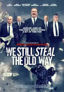 Мы до сих пор воруем по-старому / We Still Steal the Old Way (2017) фильм скачать через торрет бесплатно в хорошем качестве
