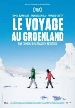 Поездка в Гренландию / Le voyage au Groenland (2016) фильм скачать через торрет бесплатно в хорошем качестве