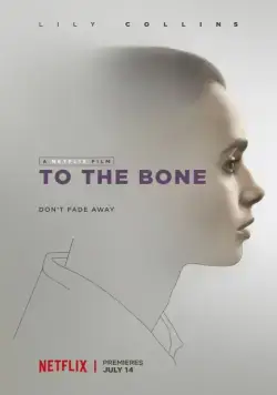 До костей / To the Bone (2017) фильм скачать через торрет бесплатно в хорошем качестве