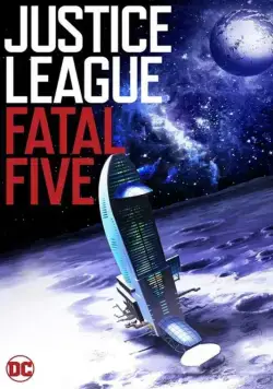 Лига справедливости против Смертоносной пятерки / Justice League vs. the Fatal Five (2019) мультфильм скачать через торрет бесплатно в хорошем качестве