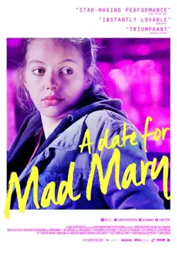 Свидание для безумной Мэри / A Date for Mad Mary (2016) фильм скачать через торрет бесплатно в хорошем качестве