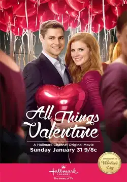 Все о дне святого Валентина / All Things Valentine (2016) фильм скачать через торрет бесплатно в хорошем качестве