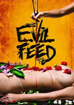 Злая еда / Evil Feed (2013) фильм скачать через торрет бесплатно в хорошем качестве