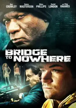 Мост в никуда / The Bridge to Nowhere (2009) фильм скачать через торрет бесплатно в хорошем качестве