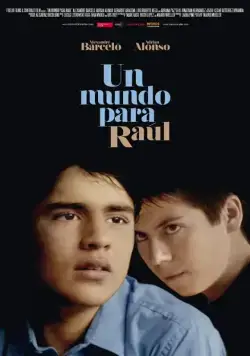 Мир Рауля / Un mundo para Raúl (2012) фильм скачать через торрет бесплатно в хорошем качестве