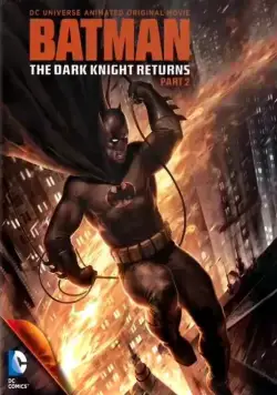 Темный рыцарь: Возрождение легенды. Часть 2 / Batman: The Dark Knight Returns, Part 2 (2013) мультфильм скачать торрент файле бесплатно Скачать Темный рыцарь: Возрождение легенды. Часть 2 / Batman: The Dark Knight Returns, Part 2(2013) мультфильм с торрента бесплатно