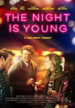 Ночь только начинается / The Night Is Young (2017) фильм скачать через торрет бесплатно в хорошем качестве