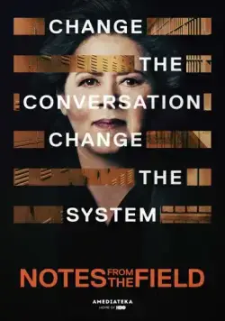 Заметки с поля боя / Notes from the Field (2018) фильм скачать через торрет бесплатно в хорошем качестве