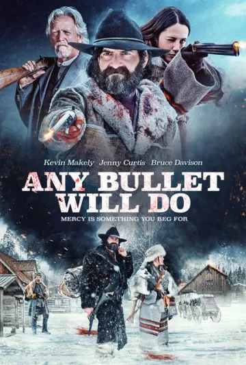Сойдёт любая пуля / Any Bullet Will Do (2018) фильм скачать через торрет бесплатно в хорошем качестве
