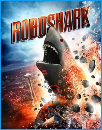 Акула-робот / Roboshark (2015) фильм скачать через торрет бесплатно в хорошем качестве
