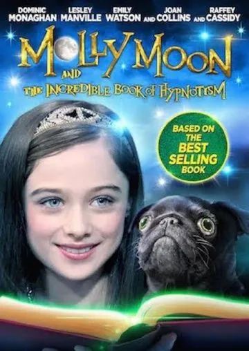 Молли Мун и волшебная книга гипноза / Molly Moon and the Incredible Book of Hypnotism (2015) фильм скачать через торрет бесплатно в хорошем качестве