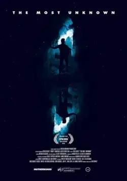 Самое неизведанное / The Most Unknown (2018) фильм скачать через торрет бесплатно в хорошем качестве