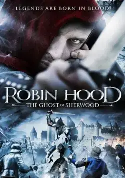 Робин Гуд: Призраки Шервудского леса / Robin Hood: Ghosts of Sherwood (2012) фильм скачать через торрет бесплатно в хорошем качестве