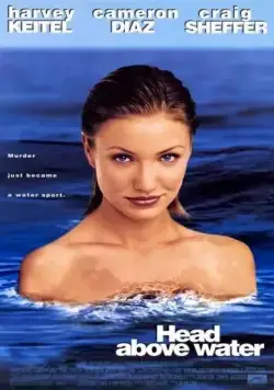 Как удержаться на плаву / Head Above Water (1996) фильм скачать через торрет бесплатно в хорошем качестве