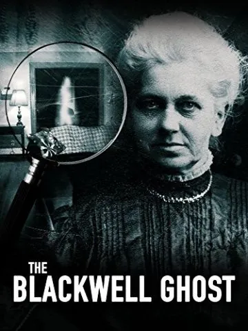 Призрак Блэквелла / The Blackwell Ghost (2017) фильм скачать через торрет бесплатно в хорошем качестве