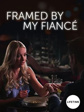 Framed by My Fiancé (2017) фильм скачать через торрет бесплатно в хорошем качестве