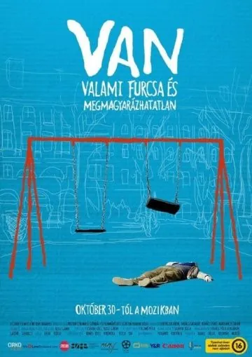 Без всяких на то причин / VAN valami furcsa és megmagyarázhatatlan (2014) фильм скачать через торрет бесплатно в хорошем качестве
