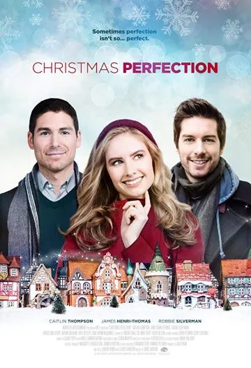 Идеальное Рождество / Christmas Perfection (2018) фильм скачать через торрет бесплатно в хорошем качестве