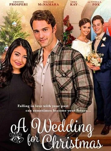 Свадьба на Рождество / A Wedding for Christmas (2018) фильм скачать через торрет бесплатно в хорошем качестве