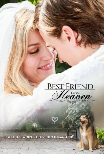 Лучший друг с небес / Best Friend from Heaven (2017) фильм скачать через торрет бесплатно в хорошем качестве