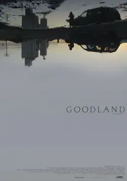 Гудлэнд / Goodland (2017) фильм скачать через торрет бесплатно в хорошем качестве