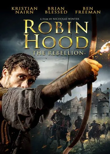 Робин Гуд: Восстание / Robin Hood: The Rebellion (2018) фильм скачать через торрет бесплатно в хорошем качестве