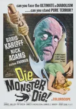 Умри, монстр, умри! / Die, Monster, Die! (1965) фильм скачать через торрет бесплатно в хорошем качестве