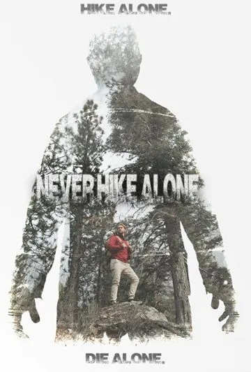 Не ходи один в поход / Never Hike Alone (2017) фильм скачать через торрет бесплатно в хорошем качестве