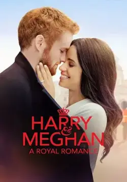 Гарри и Меган: История королевской любви / Harry & Meghan: A Royal Romance (2018) фильм скачать через торрет бесплатно в хорошем качестве