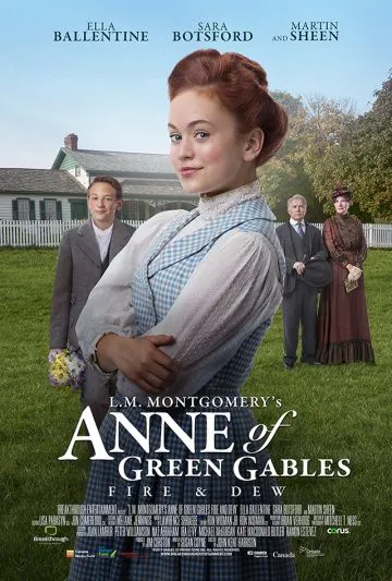 Энн из Зелёных Крыш: Пламя и роса / L.M. Montgomery's Anne of Green Gables: Fire & Dew (2017) фильм скачать через торрет бесплатно в хорошем качестве