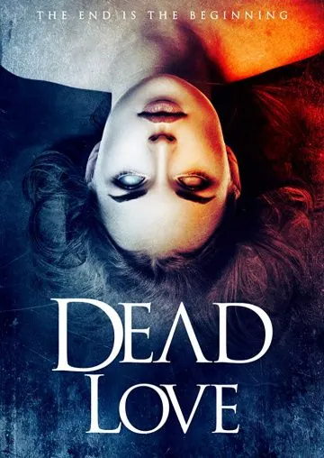 Мёртвая любовь / Dead Love (2018) фильм скачать через торрет бесплатно в хорошем качестве