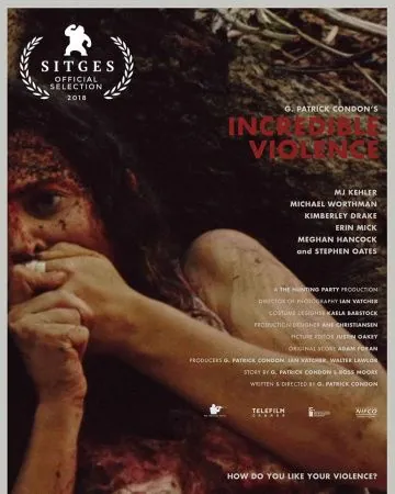 Невероятное насилие / Incredible Violence (2018) фильм скачать через торрет бесплатно в хорошем качестве