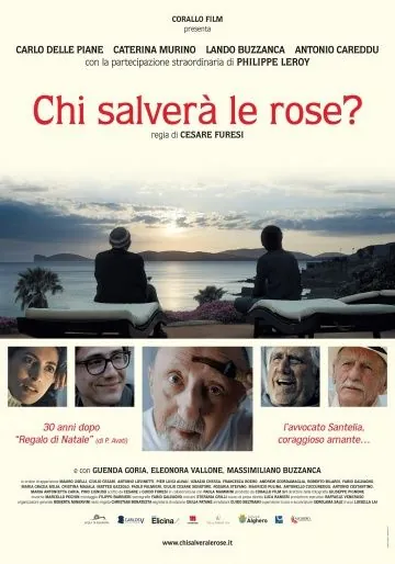 Кто спасет розы? / Chi salverà le rose? (2017) фильм скачать через торрет бесплатно в хорошем качестве