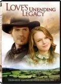 Бесконечное наследство любви / Love's Unending Legacy (2007) фильм скачать через торрет бесплатно в хорошем качестве