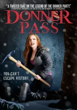 Ущелье Доннера / Donner Pass (2011) фильм скачать через торрет бесплатно в хорошем качестве