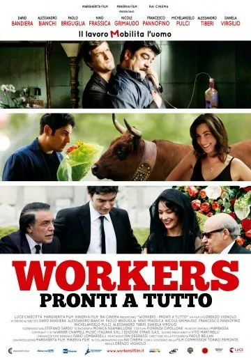 Готовые на всё / Workers - Pronti a tutto (2012) фильм скачать через торрет бесплатно в хорошем качестве