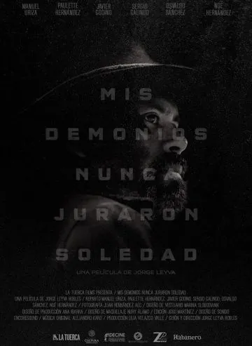 Мои демоны не гнушаются одиночества / Mis demonios nunca juraron soledad (2017) фильм скачать через торрет бесплатно в хорошем качестве